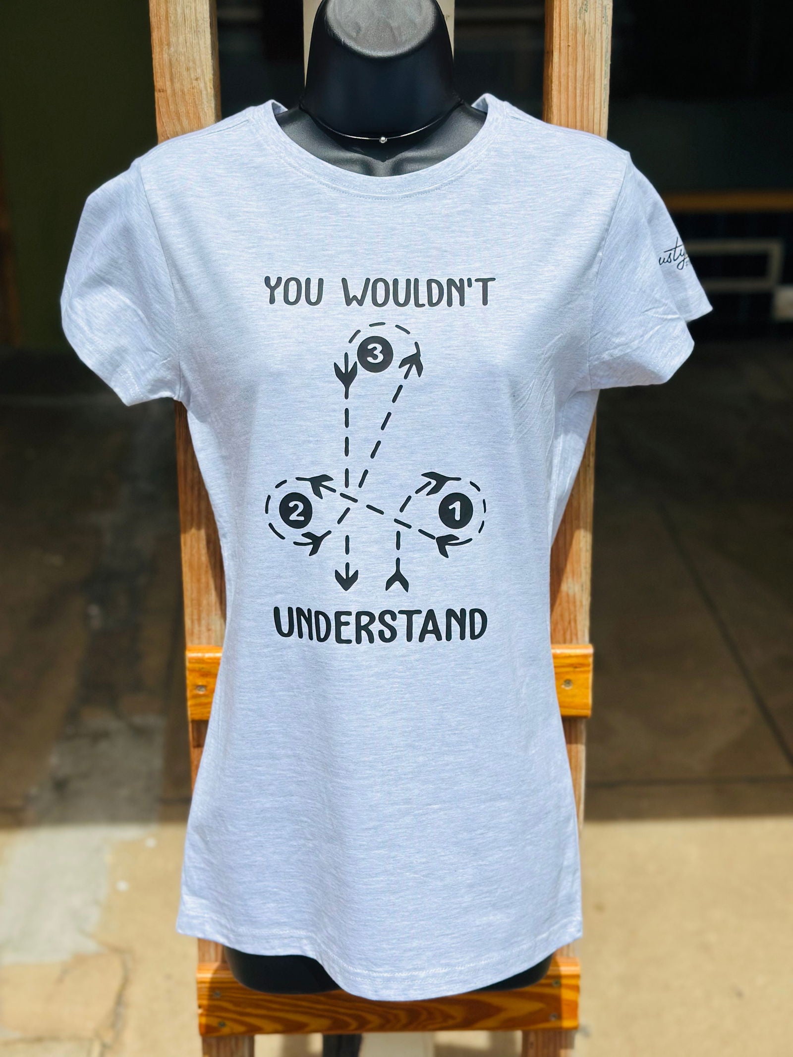 Dustybutts 100% Cotton Tee - ‘You Wouldn’t Understand’ - Dustybutts Merch - Dustybutts Australia